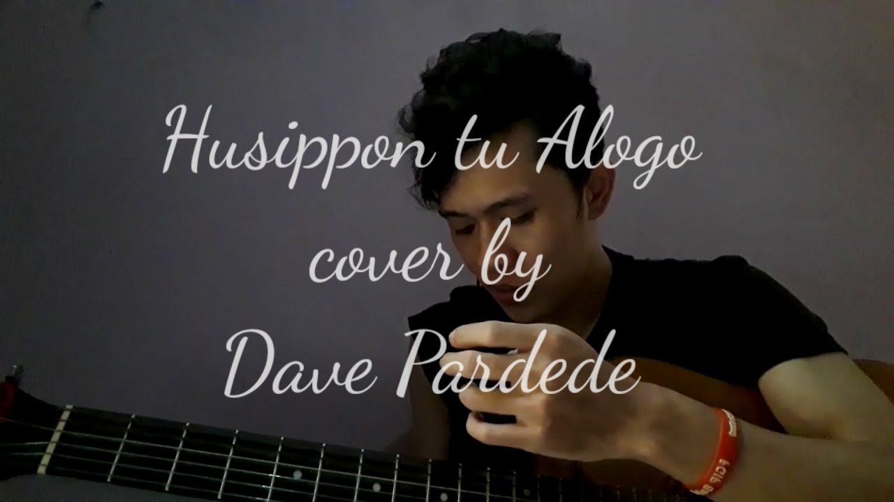 Husiphon Tu Alogo Husiphon Tu Alogo cover - Dave Pardede - YouTube