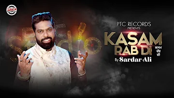 Kasam Rab Di (Full Song) | Sardar Ali | PTC Studio | PTC Records