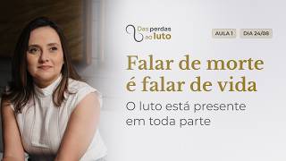 Aula 1 | Das Perdas ao Luto