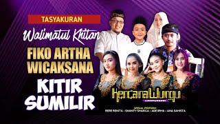 KITIR SUMILIR - Campursari Kencana Wungu || Tasyakuran Walimatul Khitan Fiko Artha Wicaksana