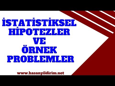 İstatistiksel Hipotez Tanımı, Hipotez Türleri ve Örnek Problemler