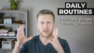 Learn English: Talking About Daily Routines (New Phrases + Listening Practice) 🔥