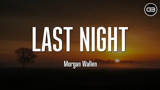 Morgan Wallen - Last Night (Lyrics)