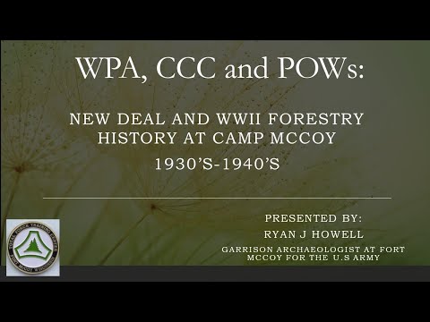 WPA, CCC and POWs: New Deal and WWII Forestry History at Camp McCoy 1030's - 1040's