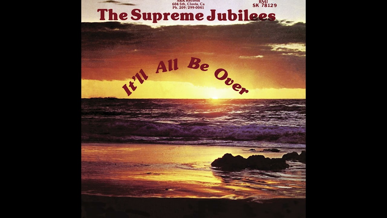🎵 The Supreme Jubilees – “It’ll All Be Over”