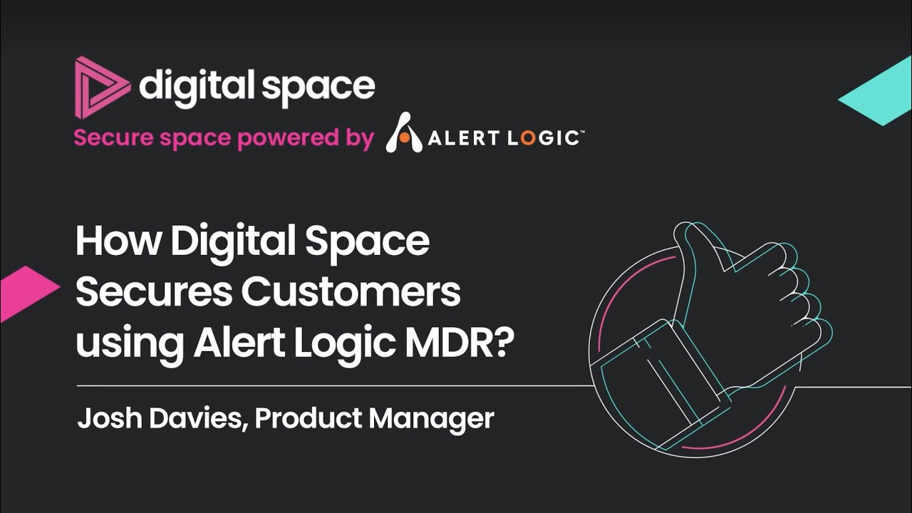 How Digital Space Secures Customer using Alert Logic MDR