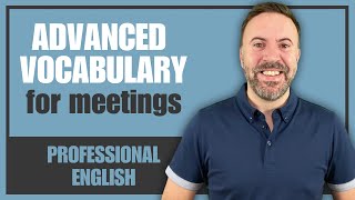 Advanced Business English for Meetings - Part 2