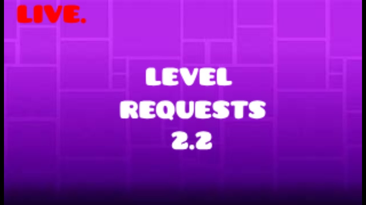 GOAL: 600 | 2.2 Level Requests & Building | Geometry Dash - YouTube