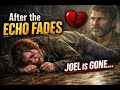 After The Echo Fades - Ellie's Broken heart . #thelastofus #thelastofuspartii #thelastofusremastered