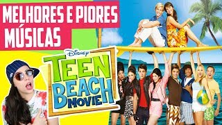 MELHORES E PIORES MÚSICAS TEEN BEACH MOVIE! MELHORES E PIORES MÚSICAS TEEN BEACH MOVIE!