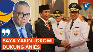 Nasdem Yakin Jokowi Juga akan Dukung Anies Baswedan