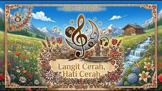 Langit Cerah, Hati Cerah ☀️ | Playlist Lagu Ceria Penyemangat Hari & Anti Bad Mood