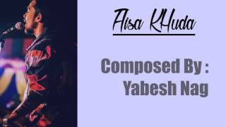 Aisa Khuda By Yabesh Nag