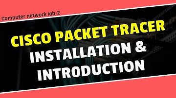 How to install cisco packet tracer & its introduction.(Bangla) || Computer network.