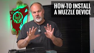 Rifle - How To Install A Muzzle Device | Quick and Easy Steps