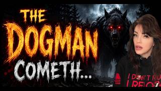 🚨 The Dogman Cometh: Terrifying Encounters With the Beast in the Dark