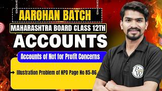 Final Accounts of NPO (Part 1)🔥 | Illustration Problem Solved | Class 12 Accounts Maharashtra Board
