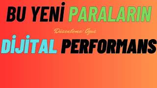 Bu Yeni Paraların - Dijital Performans