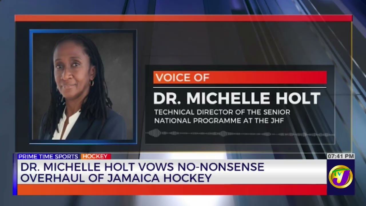 Dr Michelle Holt Vows No-Nonsense of Jamaica Hockey | TVJ Sports