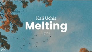 Kali Uchis - Melting (lyrics)