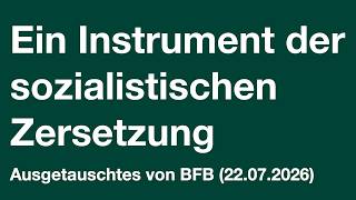 Ein Instrument der sozialistischen Zersetzung