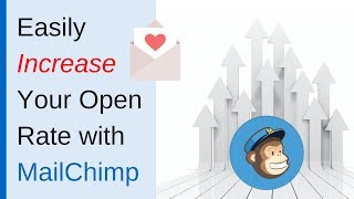 How to Increase Your Email Open Rate in MailChimp Easily!