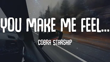 Cobra Starship - You Make Me Feel... (Lyrics)