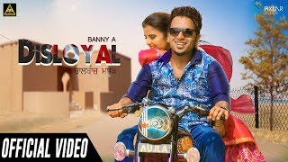 Disloyal Banny A Jot Harjot New Punjabi Songs 2019 Latest Punjabi Songs Yamla Productions