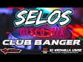 SELOS DISCO MIX CLUB BANGER 2024 (Dj Nieckailla Louise Remix)