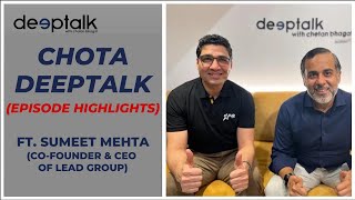 Deeptalk with Sumeet Mehta (Cofounder & CEO of LEAD Group)  Episode Highlights