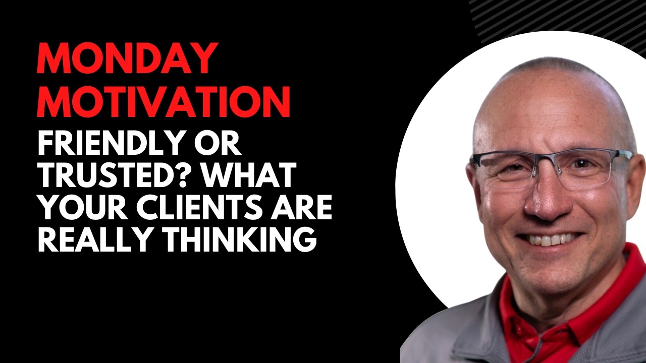 Weekly Message February 9th 2026 |  Friendly or Trusted? What Your Clients Are Really Thinking