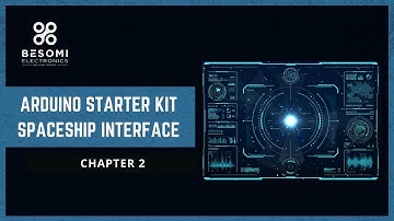 Arduino Starter Kit - Get to know Your Tool - Spaceship Interface - Chapter 2 - Besomi Electronics
