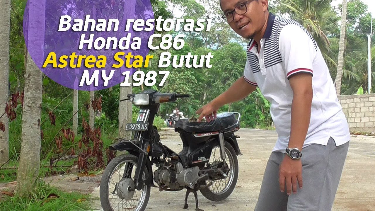 Vlog Dapat Bahan Restorasi Lagi Honda Astrea Star 1987 Butut Tmcblogcom