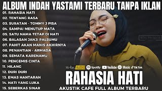 Indah Yastami Full Album 2026 - Rahasia Hati \u0026 Tentang Rasa (Akustik Terpopuler)