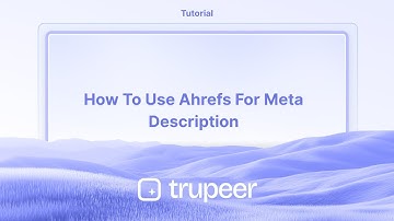 How To Use Ahrefs For Meta Description