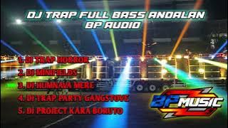 DJ TRAP FULL BASS ANDALAN BP AUDIO
