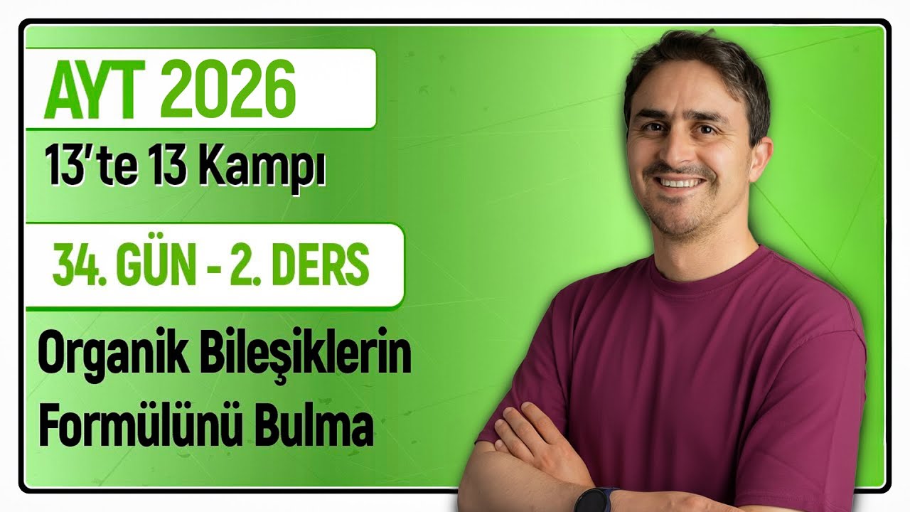 🎯ORGANİK BİLEŞİK FORMÜLÜ BULMA I 34.Gün 2. Ders | 46 Günde AYT Kimya Kampı | 2026