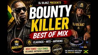 Best Of Bounty Killer 🇯🇲🔥 | Greatest Hits, Classics & Alliance Anthems | DJ Blakz