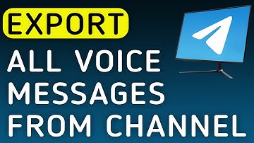 How To Export All Voice Messages From A Channel On Telegram App On PC (New Update)