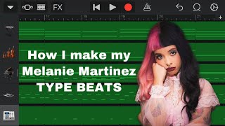How I make my Melanie Martinez type beats (Part 1)