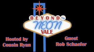Beyond the Neon Vale ft Rob Schaefer
