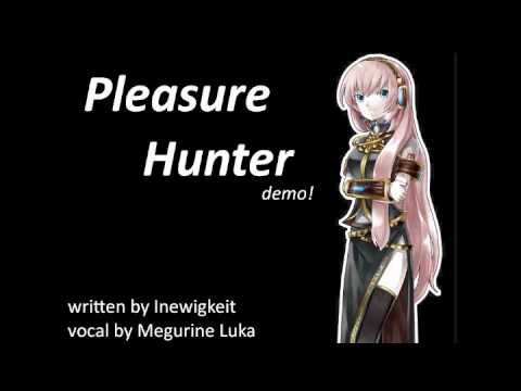 [巡音ルカ][オリジナル]Pleasure Hunter - demo[調教途中]
