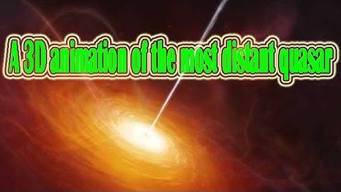A 3D animation of the most distant quasar | Space & Sola System Documentary Video |Star Video