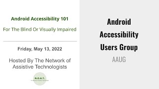 Android Accessibility Users Group (AAUG) - N.O.A.T. 13 May 2022 screenshot 5