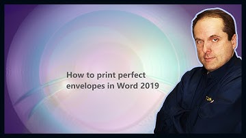 How to print perfect envelopes in Word 2019