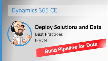 #6 - D365 Deployment - Build Pipeline for Data