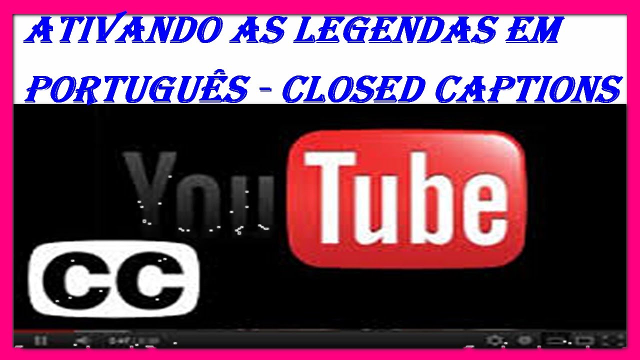 Como Ativar Legendas em Português CC Closed Captions YouTube