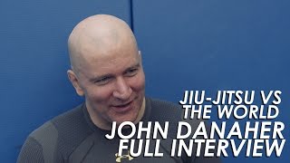 John Danaher Interview Jiu-Jitsu VS The World