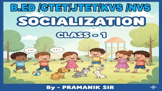 Socialisation | Characteristics, Stages, Types, Agents and Factors of Socialisation