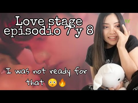 (ENG SUB) REACCIÓN/REACTION LOVE STAGE THE SERIES EP. 7 Y 8